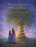 Princess Gracie and Princess Jazzy and the Kingdom of Growth (Book 8)